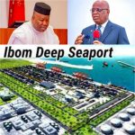 Ibom Deep Seaport: Can Akpabio Live Up To His Billing?