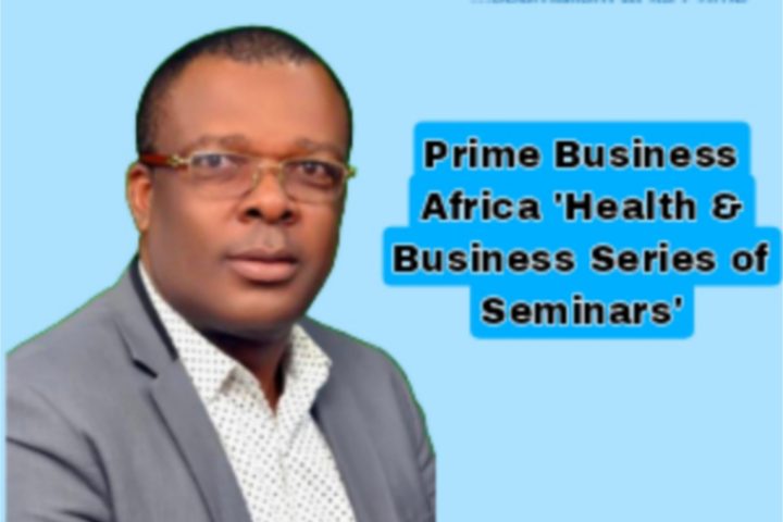 Prime Business Africa Publisher Launches 'Health & Business Series of Seminars'
