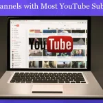 10 YouTube Channels With The Highest Subscribers