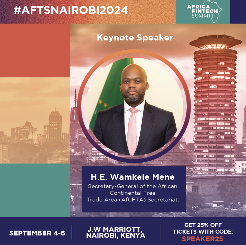 His Excellency Wamkele Mene, Secretary General of AfCFTA Secretariat to Deliver Keynote Address at the th Africa Fintech Summit in Nairobi, September ,