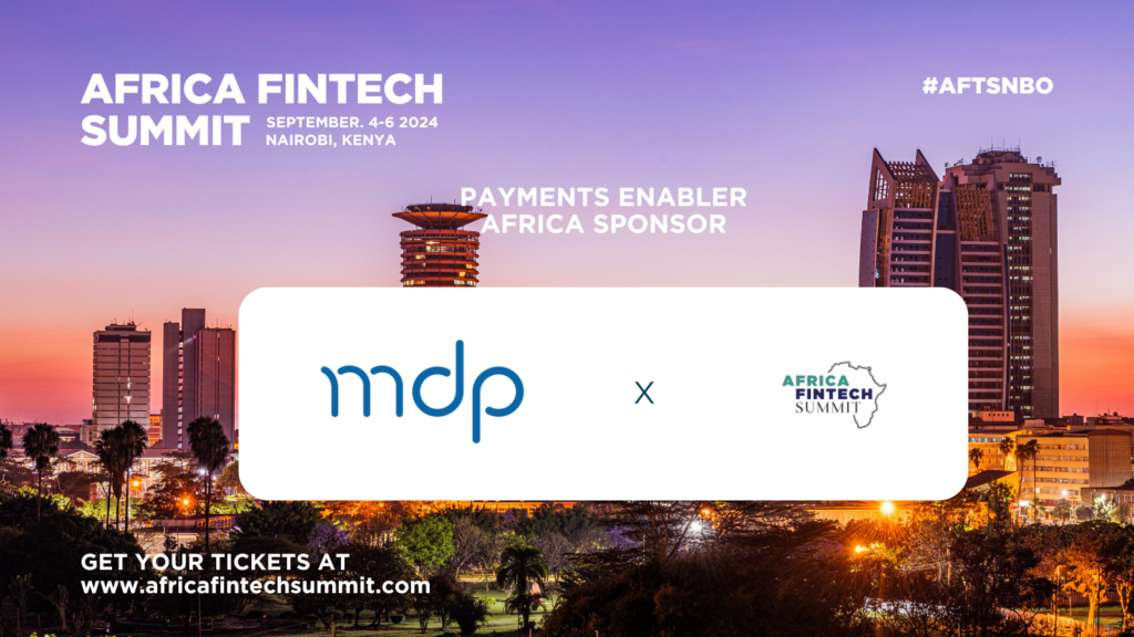 MDP Takes Center Stage as Payments Enabler Africa Sponsor at Africa Fintech Summit Nairobi