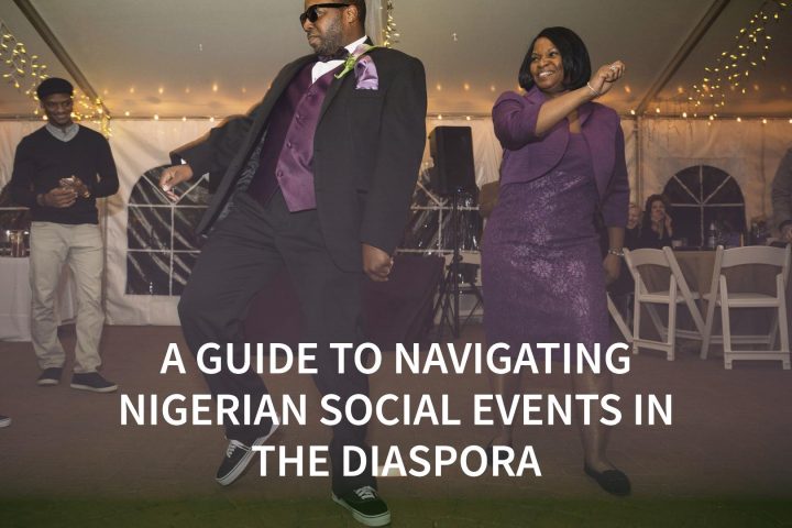 A Guide to Navigating Nigerian Social Events in the Diaspora