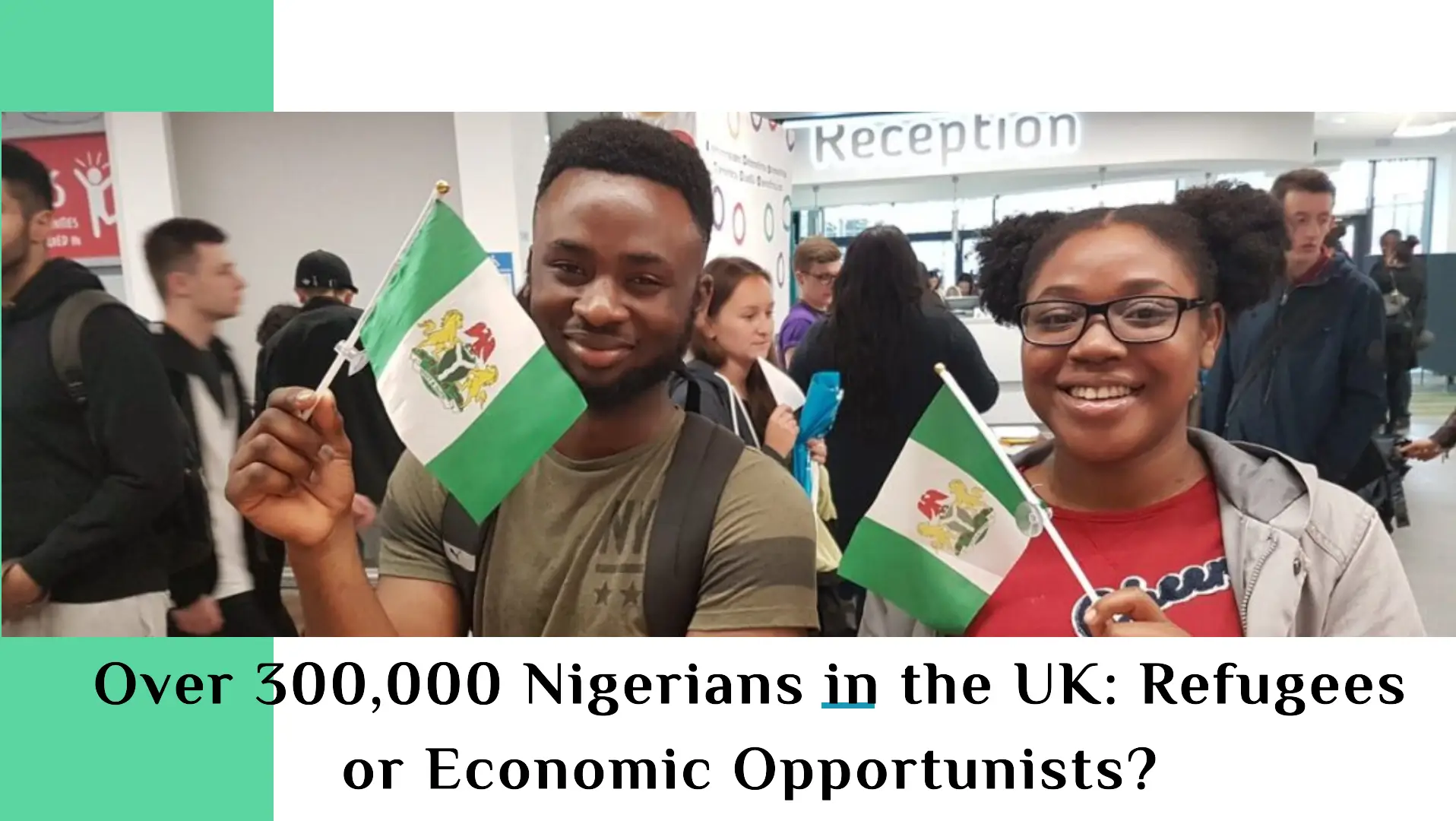 Over , Nigerians in the UK Refugees or Economic Opportunists