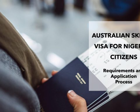 Australian Skilled Visa for Nigerian Citizens Requirements and Application Process