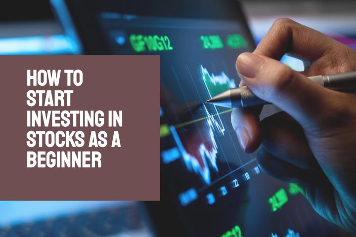 How To Start Investing In Stocks As A Beginner