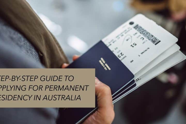 Step by Step Guide To Applying For Permanent Residency In Australia