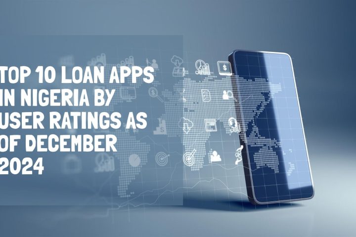 Top Loan Apps In Nigeria By User Ratings As Of December