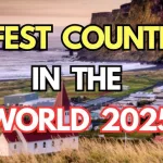 Full List: Most Safest Countries In The World In 2025