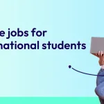 Full List: Remote Jobs For International Students To Cover Tuition & Living Costs