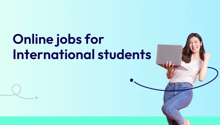 Full List: Remote Jobs For International Students To Cover Tuition & Living Costs